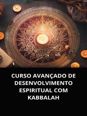 cover image of CURSO AVANÇADO DE DESENVOLVIMENTO ESPIRITUAL COM KABBALAH